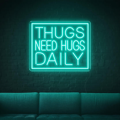 Thugs Need Hugs Daily Blue Text Led Neon Sign For Indoor Decor | Shineneon