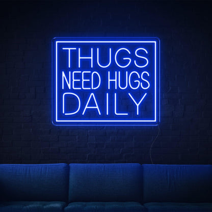 Thugs Need Hugs Daily Blue Text Led Neon Sign For Indoor Decor | Shineneon