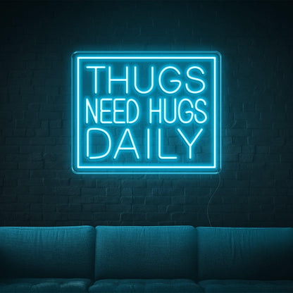 Thugs Need Hugs Daily Blue Text Led Neon Sign For Indoor Decor | Shineneon