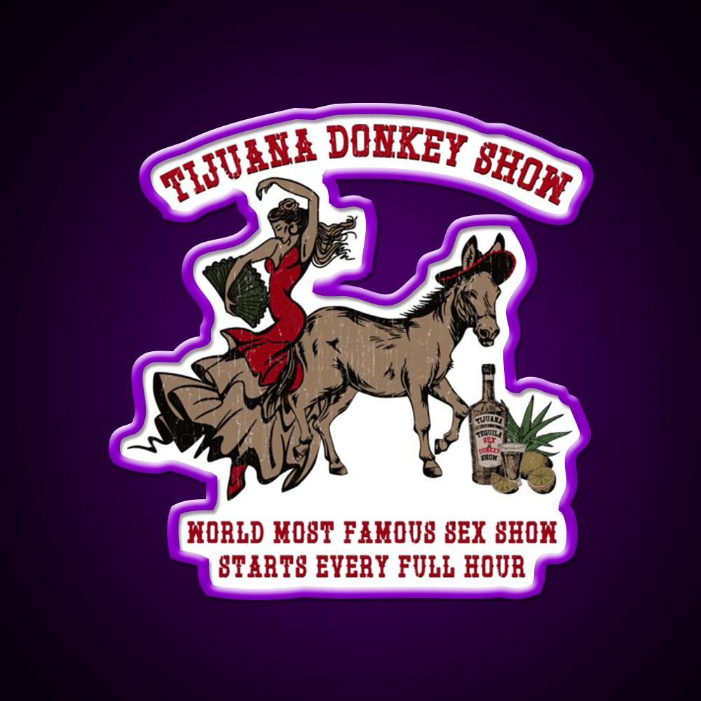 Tijuana World Famous Night Donkey Show Party Drink Tequila Led Neon Sign Rgb Color - Shineneon