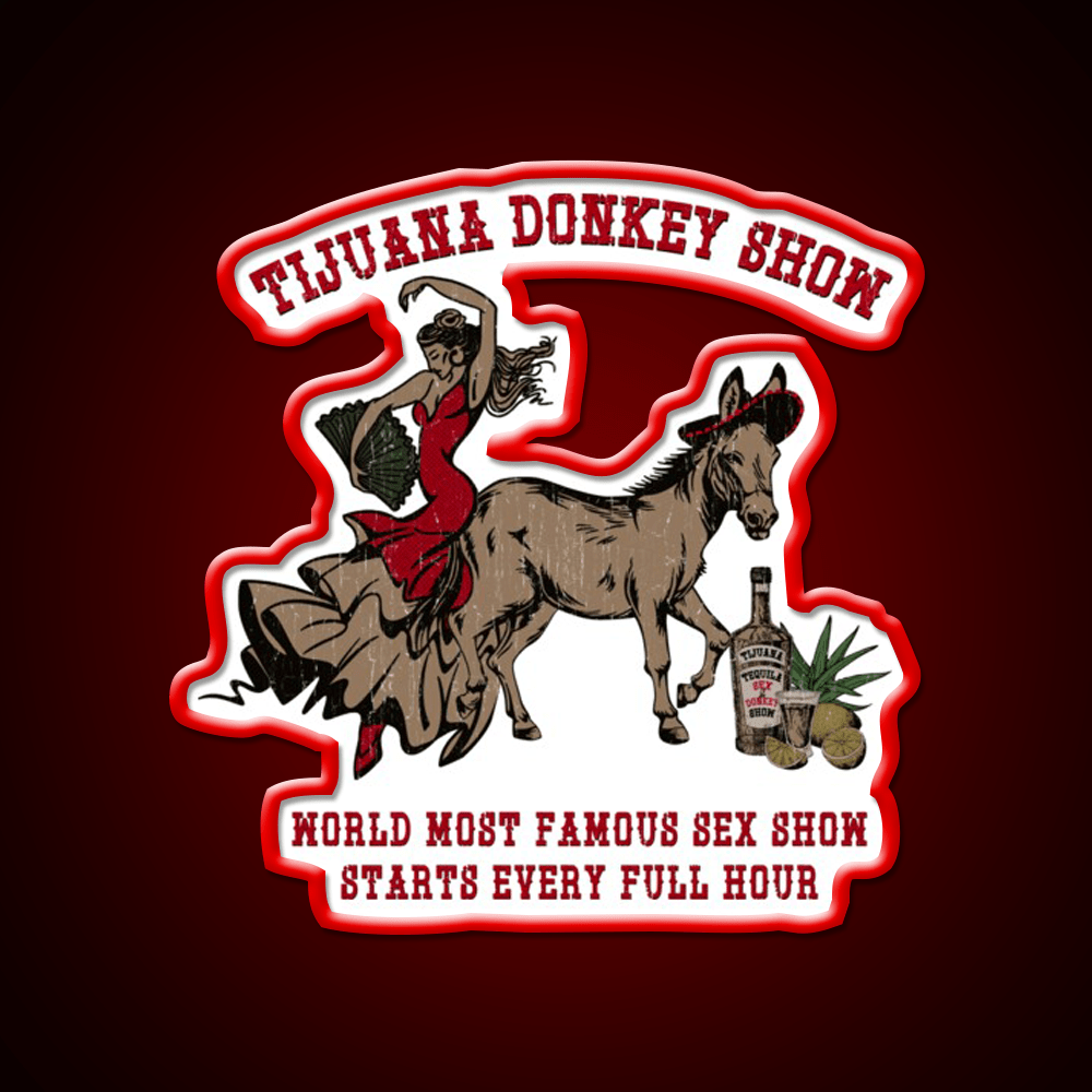 Tijuana World Famous Night Donkey Show Party Drink Tequila Led Neon Sign Rgb Color - Shineneon