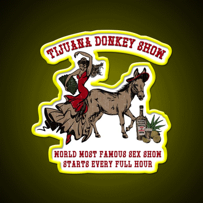 Tijuana World Famous Night Donkey Show Party Drink Tequila Led Neon Sign Rgb Color - Custom LED neon sign front view