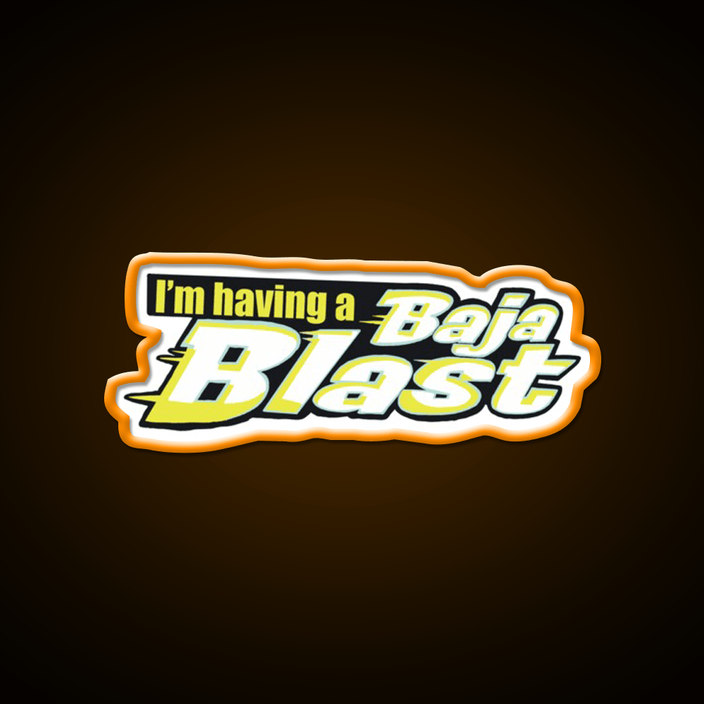 Tik Tok Im Having A Baja Blast Fast Food Led Neon Sign For Burger Place Rgb Color - Shineneon