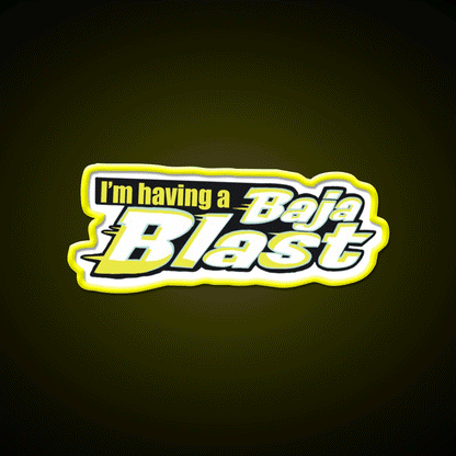 Tik Tok Im Having A Baja Blast Fast Food Led Neon Sign For Burger Place Rgb Color - Custom LED neon sign front view