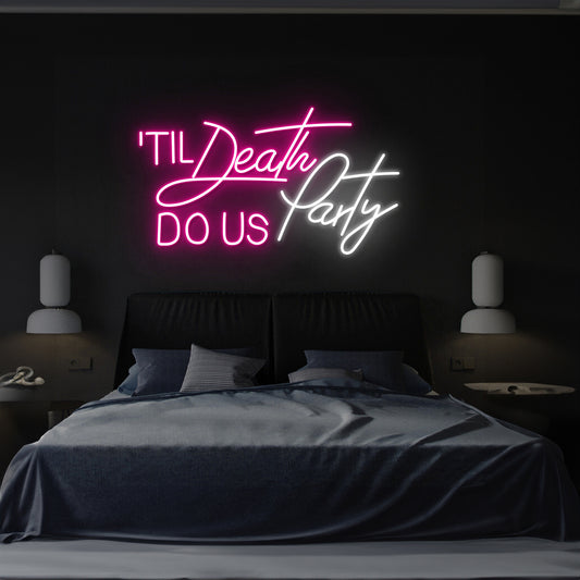 Til Death Do Us Party Custom Led Neon Sign