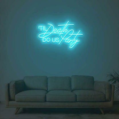 Til Death Do Us Party Led Neon Sign | Shineneon