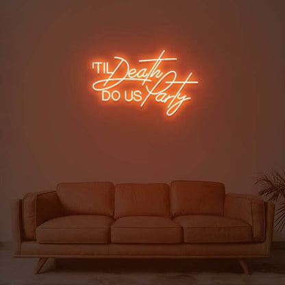 Til Death Do Us Party Led Neon Sign | Shineneon