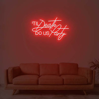 Til Death Do Us Party Led Neon Sign | Shineneon