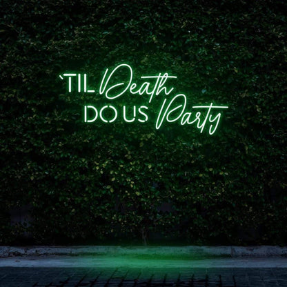 Til Death Do Us Party Led Neon Sign For Outdoor Theme Party Decor | Shineneon