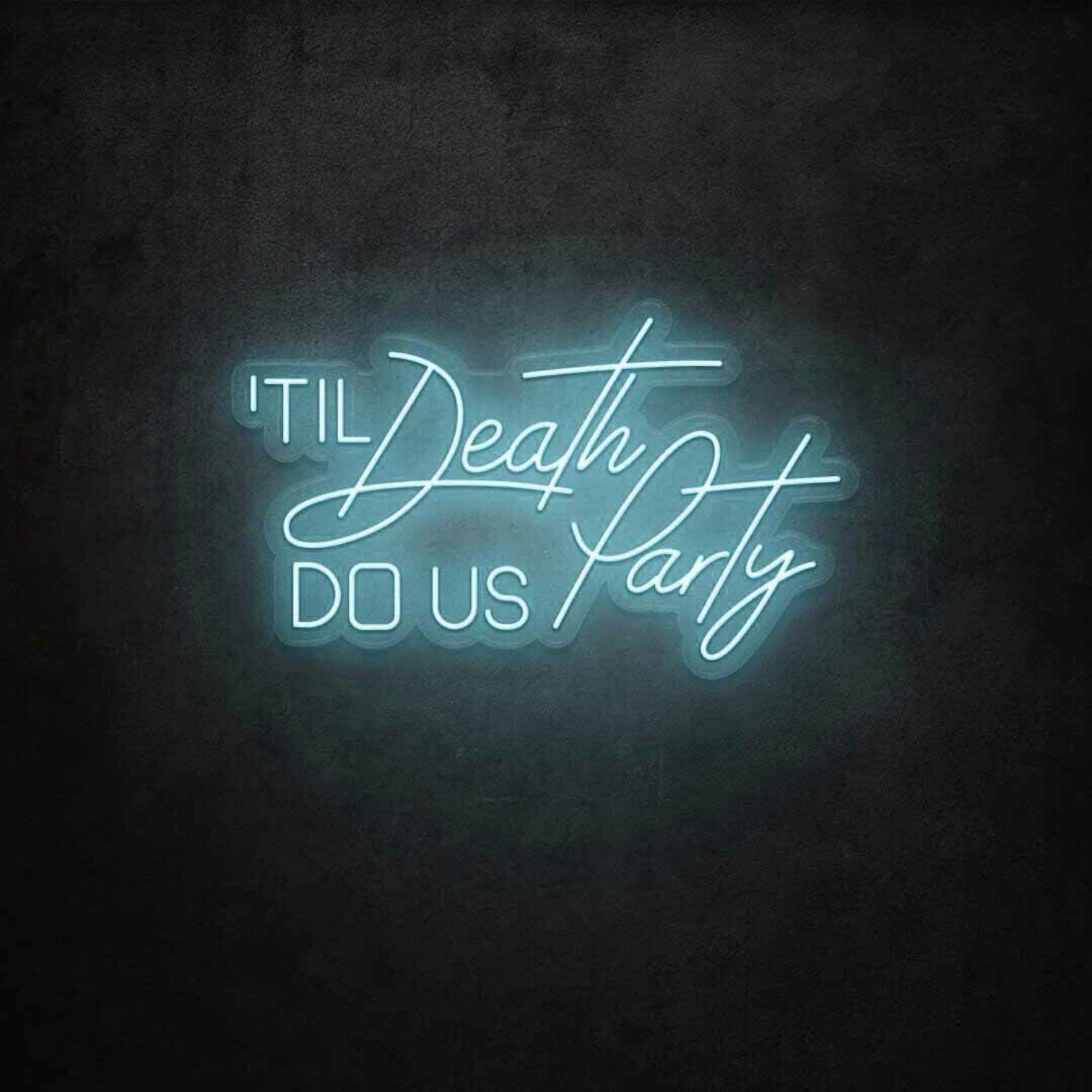 Til Death Do Us Party Led Sign | Shineneon
