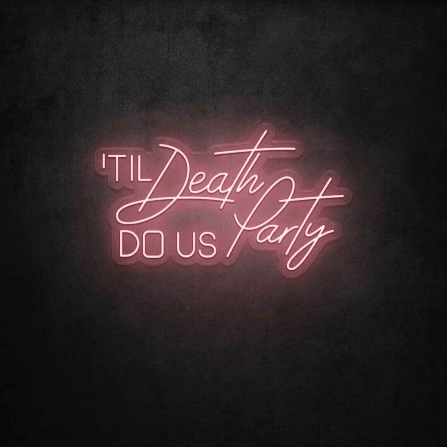 Til Death Do Us Party Led Sign | Shineneon