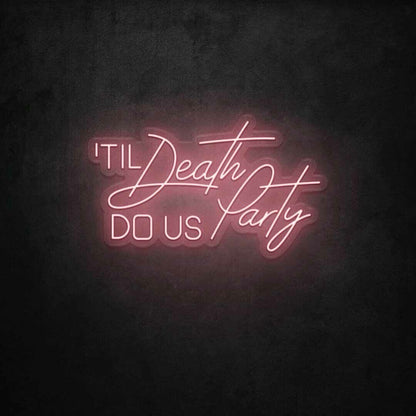Til Death Do Us Party Led Sign | Shineneon