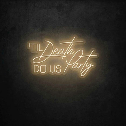 Til Death Do Us Party Led Sign | Shineneon