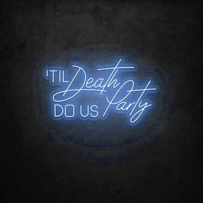 Til Death Do Us Party Led Sign | Shineneon