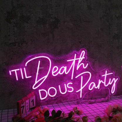 Til Death Do Us Party Purple Neon Sign For Fun And Party Spaces | Shineneon