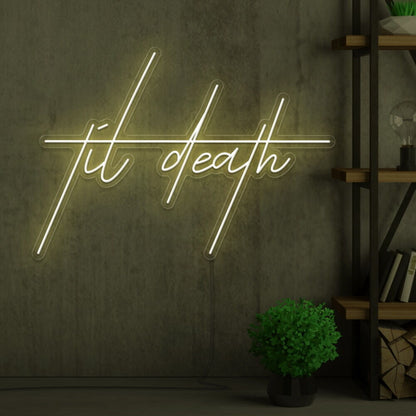 Til Death Edgy Neon Sign | Shineneon
