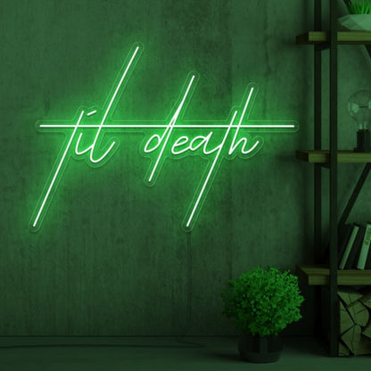 Til Death Edgy Neon Sign | Shineneon