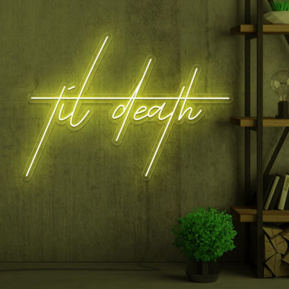 Til Death Edgy Neon Sign | Shineneon