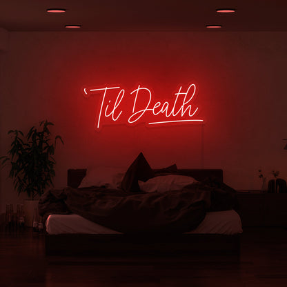 Til Death Led Neon Sign | Shineneon