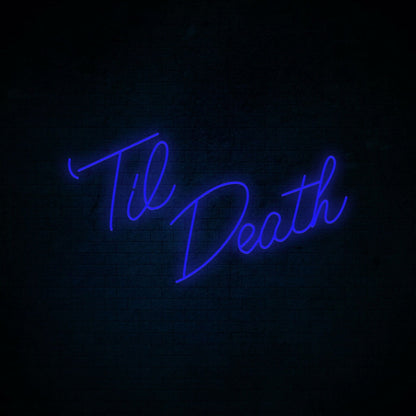 Til Death Neon Sign | Shineneon