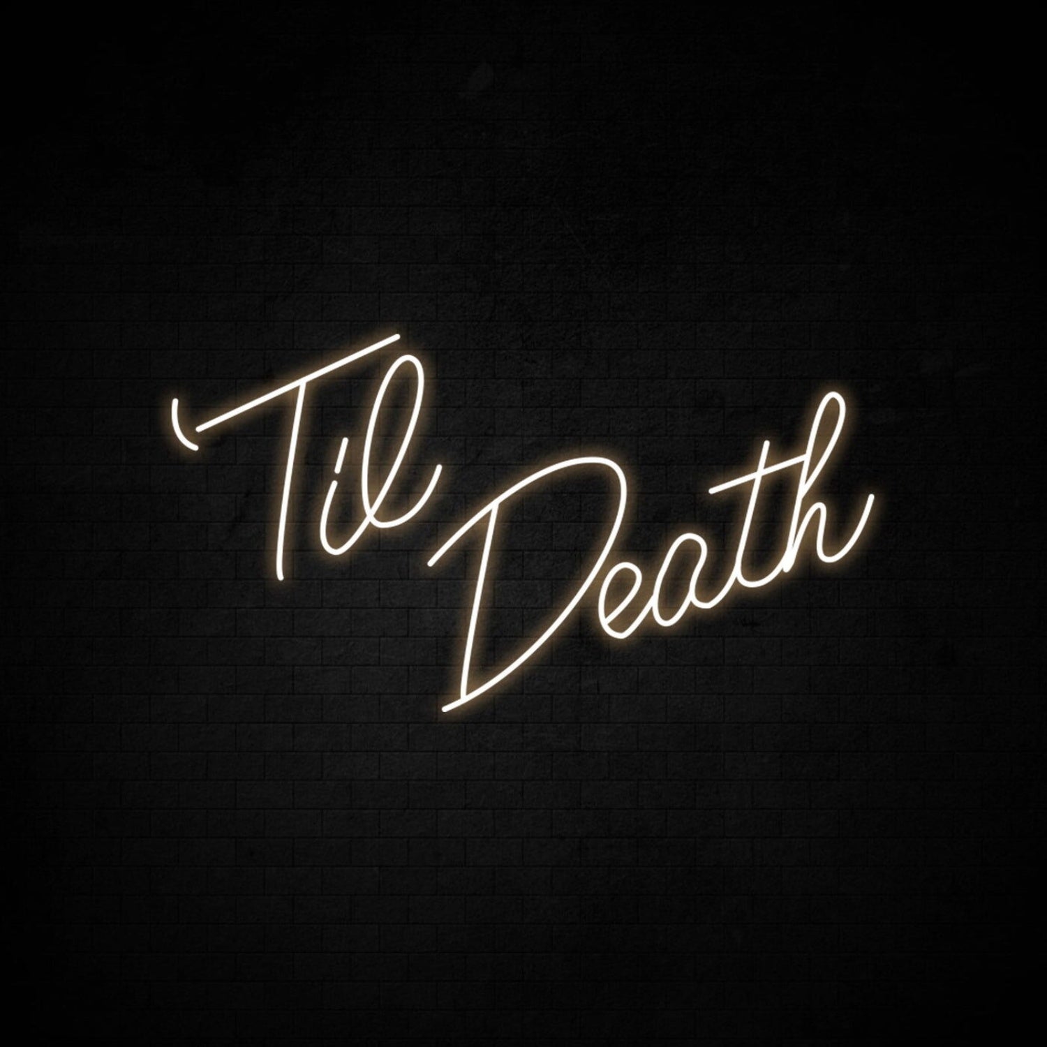 Til Death Neon Sign | Shineneon