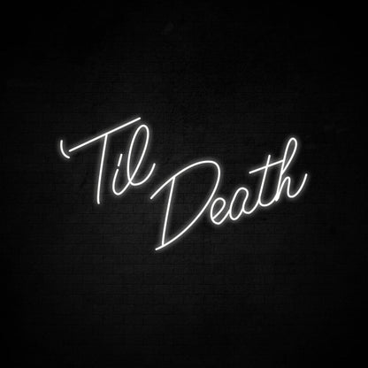 Til Death Neon Sign | Shineneon
