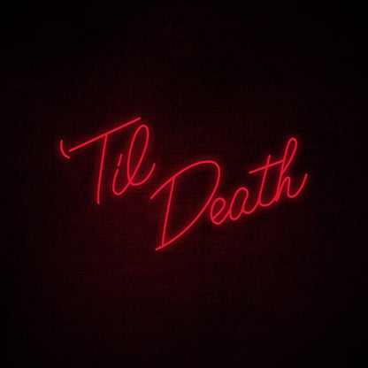 Til Death Neon Sign | Shineneon