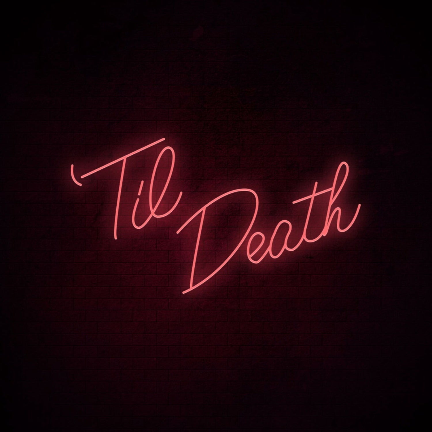 Til Death Neon Sign | Shineneon