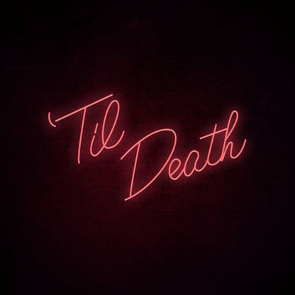 Til Death Neon Sign | Shineneon