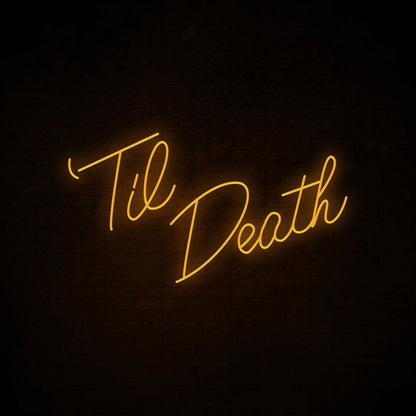 Til Death Neon Sign | Shineneon