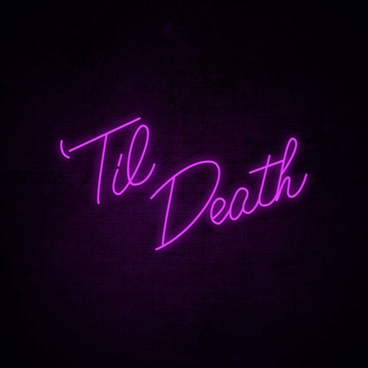 Til Death Neon Sign | Shineneon