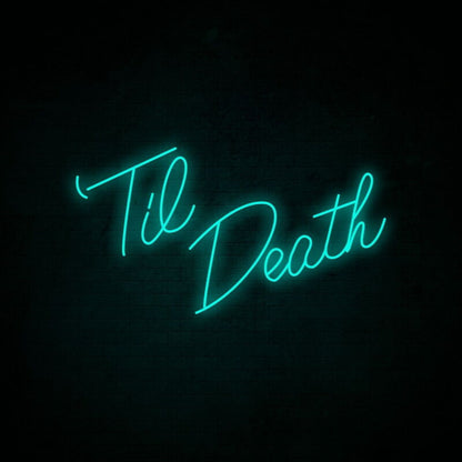 Til Death Neon Sign For Wedding Venues And Romantic Settings | Shineneon