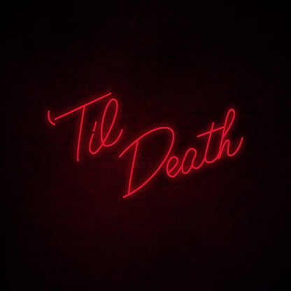 Til Death Neon Sign For Wedding Venues And Romantic Settings | Shineneon