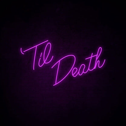 Til Death Neon Sign For Wedding Venues And Romantic Settings | Shineneon