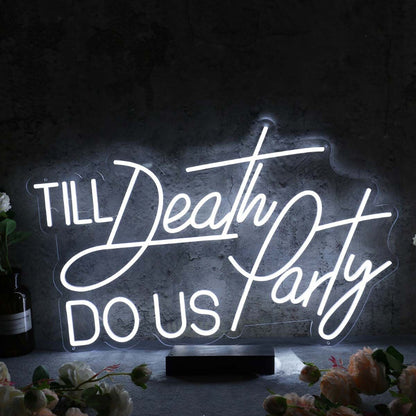 Till Death Do Us Party White Neon Sign | Shineneon