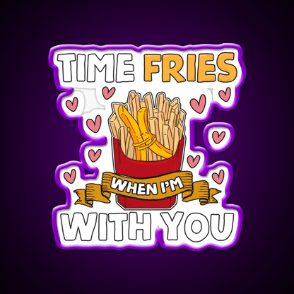 Time Fries When Im With You Fast Food Led Neon Sign For Burger Place Rgb Color - Shineneon
