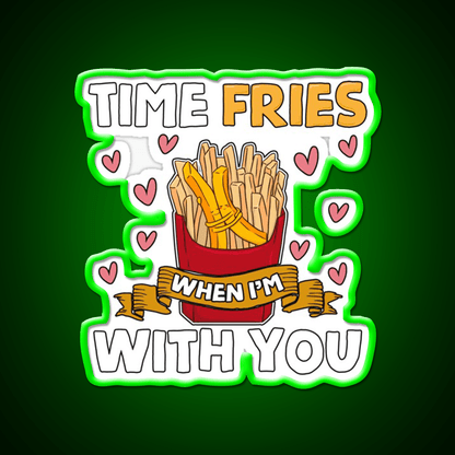 Time Fries When Im With You Fast Food Led Neon Sign For Burger Place Rgb Color - Shineneon