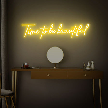 Time To Be Beautiful Led Neon Sign Gift Neonparty Decor | Shineneon