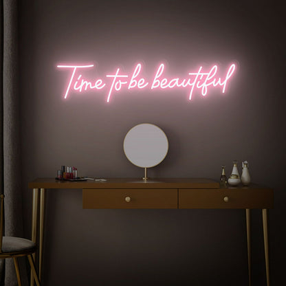 Time To Be Beautiful Led Neon Sign Gift Neonparty Decor | Shineneon