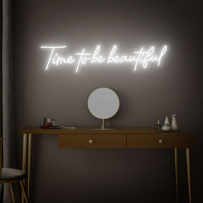 Time To Be Beautiful Led Neon Sign Gift Neonparty Decor | Shineneon
