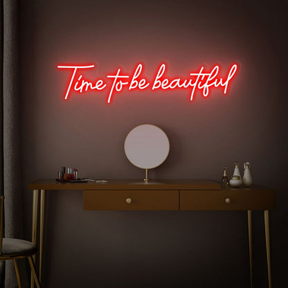 Time To Be Beautiful Led Neon Sign Gift Neonparty Decor | Shineneon