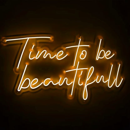 Time To Be Beautiful Radiate Elegance With Led Neon Sign | Shineneon