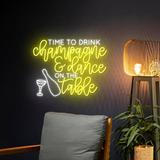 Time To Drink Champagne Dance On The Table Led Sign