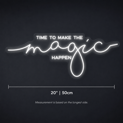 Time To Make The Magic Happen LED Neon Sign - 04 Size Image