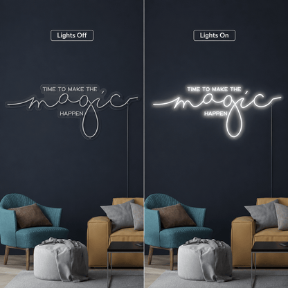 Time To Make The Magic Happen LED Neon Sign - Shineneon