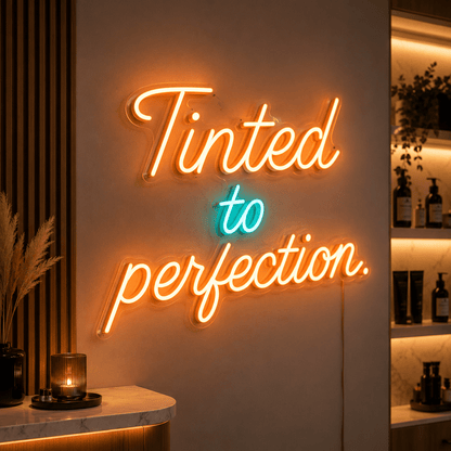 Tinted To Perfection LED Neon Sign - Shineneon