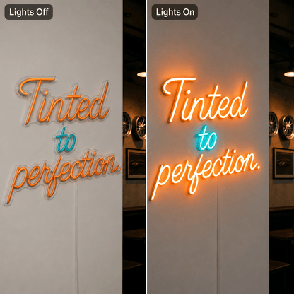 Tinted To Perfection LED Neon Sign - Shineneon