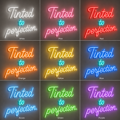 Tinted To Perfection LED Neon Sign - Shineneon