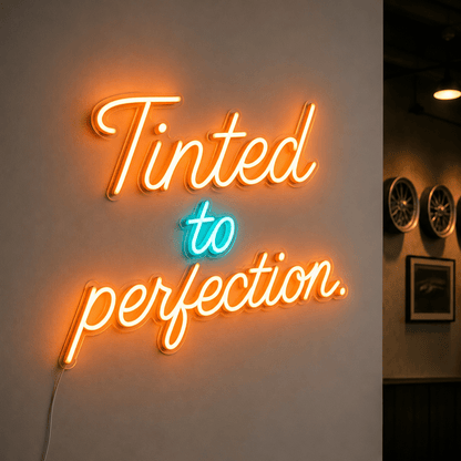 Tinted To Perfection LED Neon Sign - Shineneon