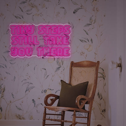 Tiny Steps Still Take You There Led Custom Led Neon Sign | Shineneon